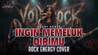 Download lagu INGIN MEMELUK DIRIMU – DEDDY DORES | Rock Energy Cover by VOLTROCK mp3