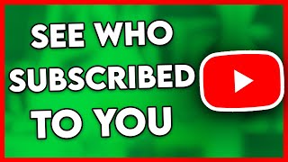 How to See Who Subscribed to You on YouTube (Easy)