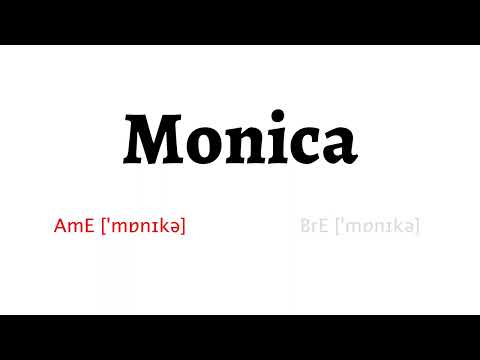 How to Pronounce monica in American English and British English