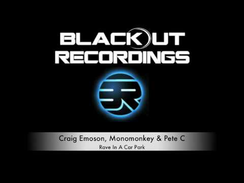 Hard Trance - Craig Emoson, Monomonkey & Pete C - Rave in a car park (Blackout Recordings)