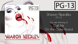 Sharon Needles - Call Me On the Ouija Board [Audio]