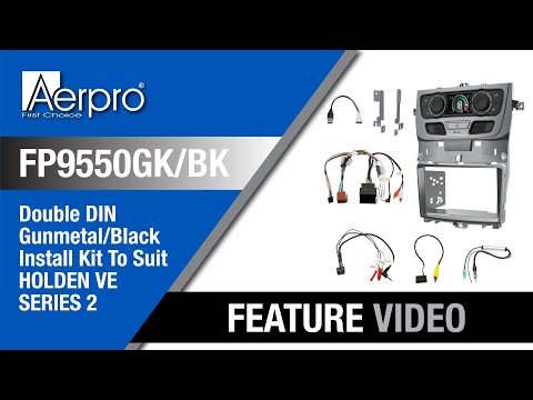 Aerpro FP9550BK / FP9550GK – Double Din Install Kit to suit Holden VE Series 2 - Feature Video