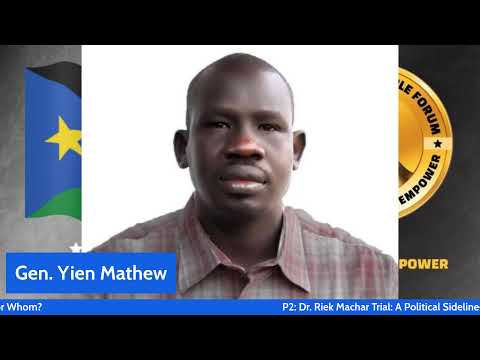 P2: Dr. Riek Machar Trial: A Political Sideline—But For Whom?