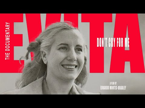 Evita, The Documentary by Eduardo Montes-Bradley