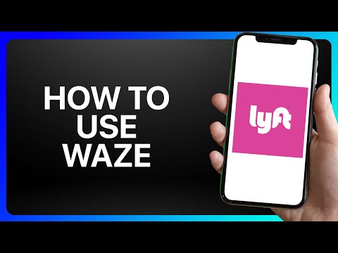 How To Use Waze With Lyft Tutorial