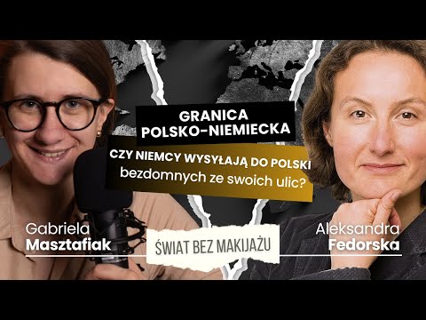 ŚWIAT BEZ MAKIJAŻU #33: Czy Niemcy przywożą do Polski bezdomnych pod pretekstem migracji?