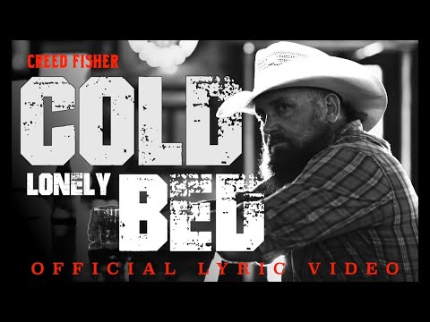 Cold Lonely Bed - Creed Fisher