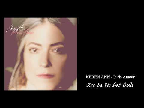 Keren Ann - Que La Vie Est Belle (Official Audio)