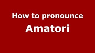 How to pronounce Amatori