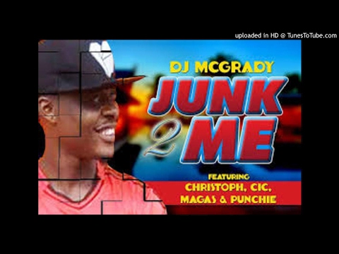 Dj Mcgrady FT. Kizzy W, Christoph, Punchie Margas & C.I.C - Junk to me (NEW MUSIC 2017)