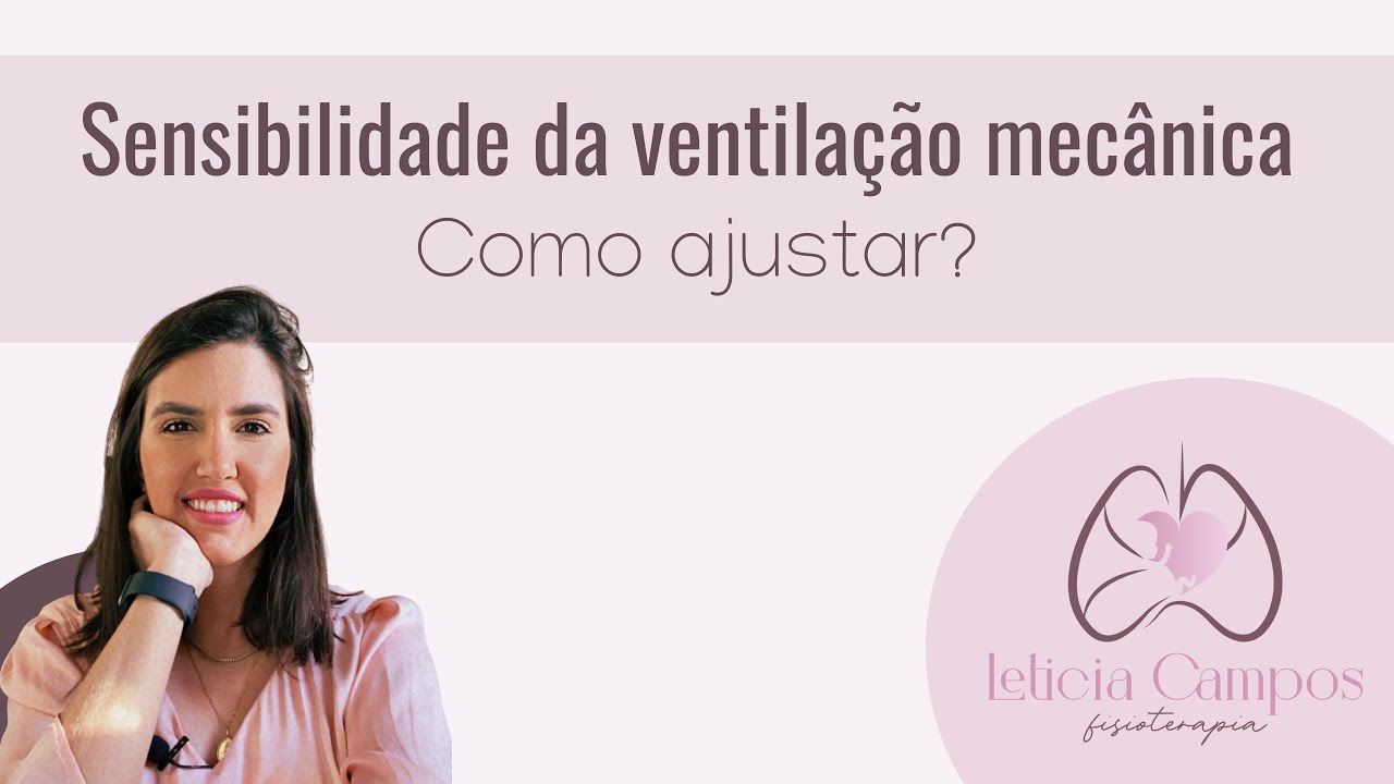 Sensibilidade da ventilação mecânica: como ajustar?
