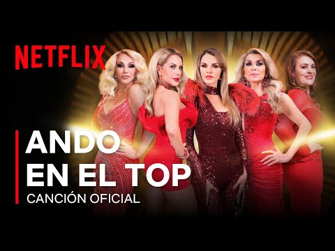 Siempre Reinas 2 | Canción oficial | “Ando en el top” | Netflix
