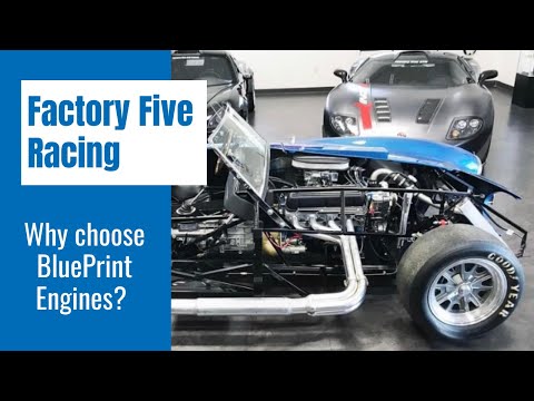 Why Choose BluePrint Engines To Power YOUR Factory Five Vehicle?