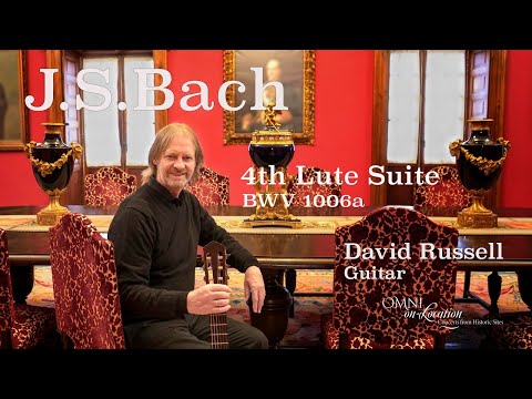 David Russell - 4th Lute Suite, BWV 1006a by J.S. Bach - Omni On-Location from Spain