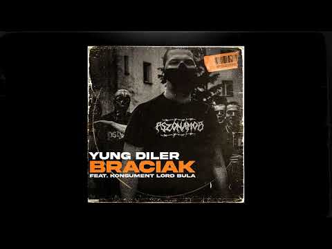 06. Yung Diler - Braciak (ft. Konsument, Lord Buła)
