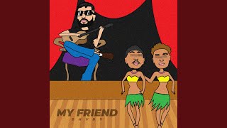 My Friend