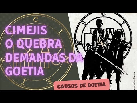 Cimejes o quebra demandas da Goetia  - Causos de Goetia