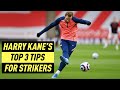 Harry Kane's top 3 tips to improve as a striker