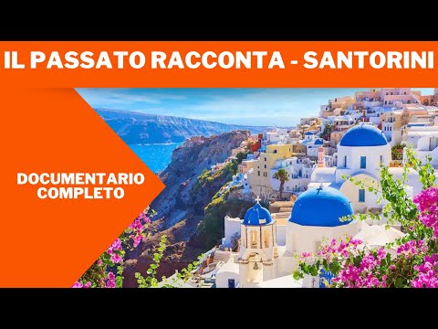 Il passato racconta - Santorini | Documentario | Italiano
