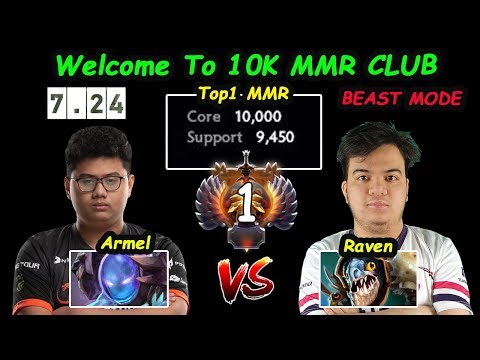 Welcome To 10K MMR CLUB !! BEAST MODE TOP1 MMR New Patch 7.24 Raven vs Armel Dota 2