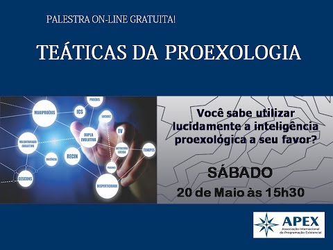 Palestra on-line gratuita (ao vivo): TEÁTICAS DA PROEXOLOGIA