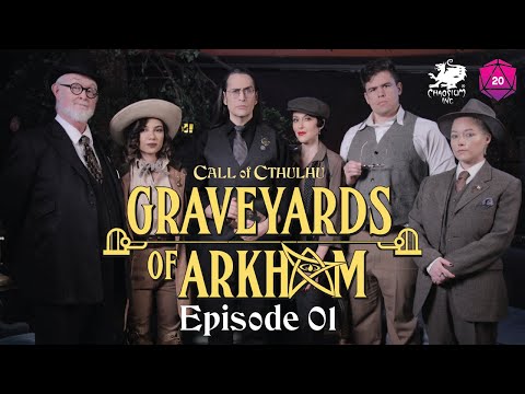 Graveyards of Arkham | Call of Cthulhu Actual Play | Episode 1