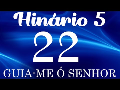 HINO 22 CCB - Guia-me Ó Senhor - HINÁRIO 5 COM LETRAS