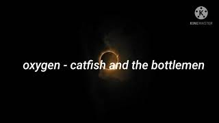 oxygen - catfish and the bottlemen (tradução - legendado pt/br)