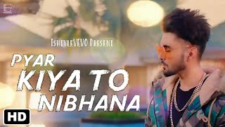 Pyar Kiya To Nibhana - New Cover Song 2018 - Major