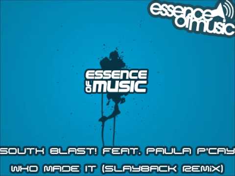 South Blast! feat. Paula P'Cay - Who Made It (Slayback Remix)