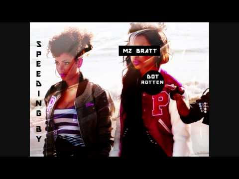 Mz Bratt-Speeding By Ft Dot Rotten