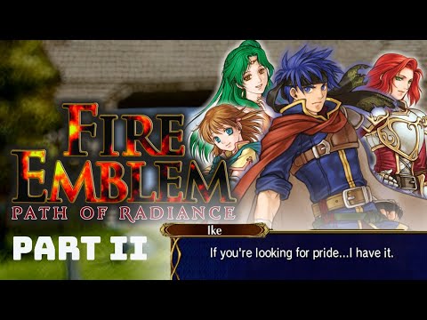 IKE HAS PRIDE!!!! [Fire Emblem: Path Of Radiance Playthrough Part 2]