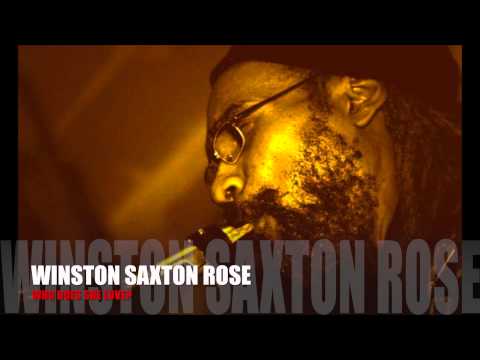 WHO DOES SHE LOVE (WINSTON SAXTON ROSE)
