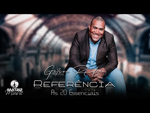 Gerson Rufino - Referência (As 20 Essenciais) [Áudio Oficial]