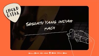 Download lagu Chord Gitar Padi - Sesuatu Yang Indah mp3