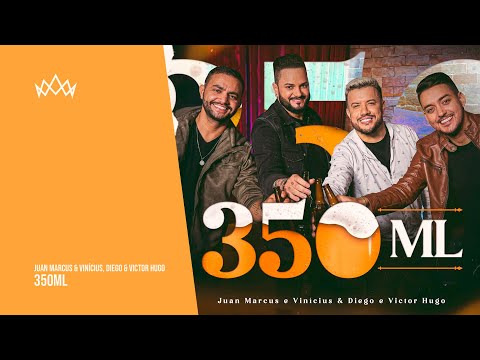 Juan Marcus e Vinícius, Diego e Victor Hugo - 350ML