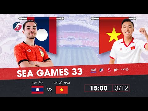 TRỰC TIẾP: U22 Việt Nam vs U22 Lào | SEAGames 33 Thailand | Rajamangala cực nóng | THỂ THAO VIỆT NAM