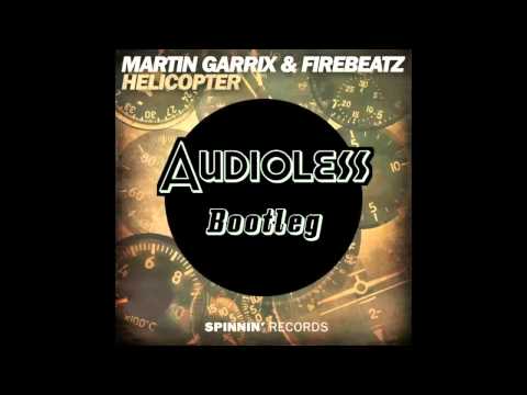 Martin Garrix & Firebeatz - Helicopter (Audioless Bootleg)