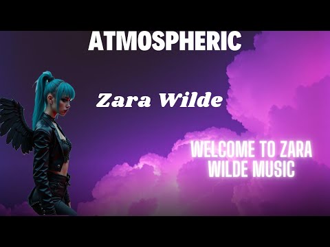 Zara Wilde – Atmospheric (Official Audio)