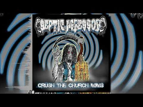 Septic Agressor - Crush the Church Mims (Full Album)