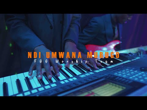 Ndi Umwana Murugo by FGG Worship Team Live recording Video