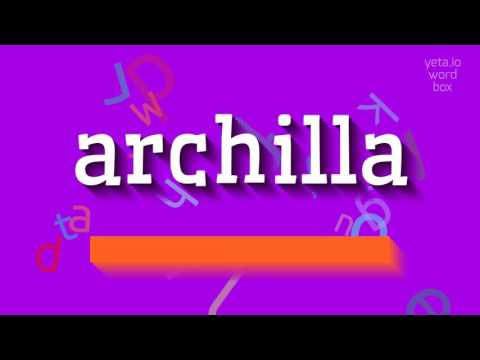 How to say "archilla"! (High Quality Voices)