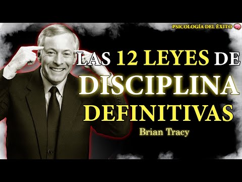 Las 12 LEYES de la DISCIPLINA que CAMBIARÁN tu vida 🧠| Brian Tracy