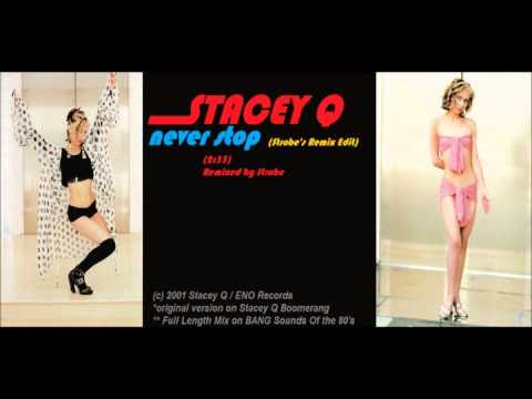 Stacey Q - Never Stop (Strobes Remix - Edit)