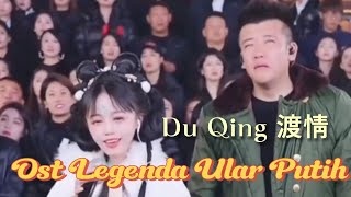 Download lagu Du Qing 渡情 - Ost Legenda Ular Putih [ Lagu Mandarin ] mp3