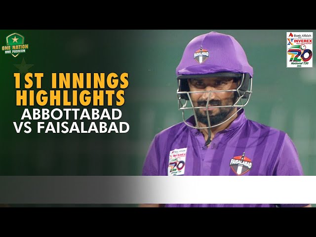 1st Innings Highlights | Abbottabad vs Faisalabad | Match 21 | National T20 Cup 2025 | PCB | M2L1A