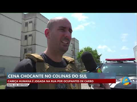 Rota da notícia - Cena chocante no Colinas do Sul: cabeça humana é jogada por ocupantes de carro