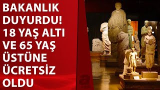 Kültür ve Turizm Bakanlığı'ndan müjde: 18 yaş altı ve 65 yaş üstü için