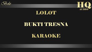 Download lagu LOLOT BUKTI TRESNA - KARAOKE mp3