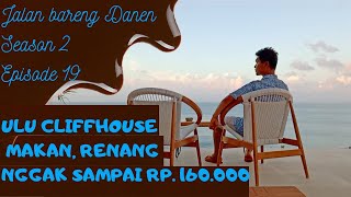 REVIEW ULU CLIFFHOUSE BALI | Jalan bareng Danen Season 2 Eps.  19
